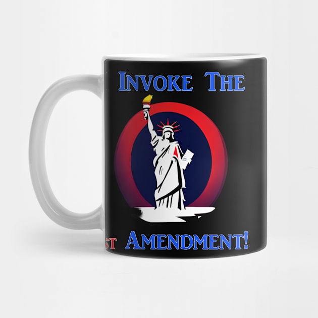 I Invoke the 1st Amendment! by Captain Peter Designs